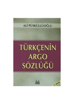 Türkçenin Argo Sözlüğü Ali Püsküllüoğlu Arkadaş Yay.
