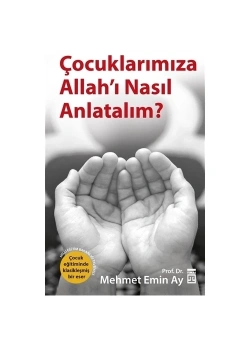 Çocuklarımıza Allahı Nasıl Anlatalım   Timaş