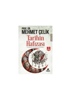 Tarihin Hafızası. Mehmet Çelik  Hayat Yayınları
