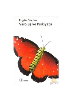 Varoluş Ve Psikiyatri    Engin Geçtan    Metis