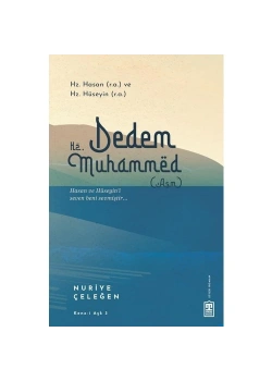 Dedem Hz.Muhammed Hz.Hasan Ve Hz.Hüseyin Nuriye Çeleğen  Timaş