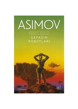 Şafağın Robotları  Asımov  İthaki