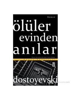 Ölülerin Evinden Anılar - Dostoyevski - Timaş