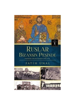 Ruslar Bizansın Peşinde  İlgi Kültür