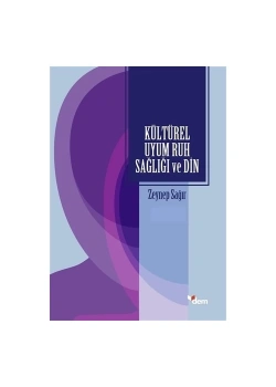 Kültürel Uyum Ruh Sağlığı Ve Din. Zeynep Sağır  Dem