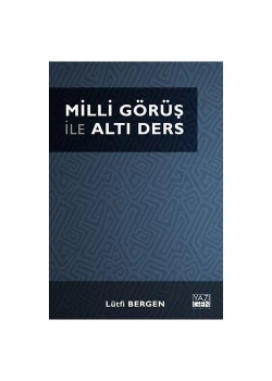 Milli Görüş İle Altı Ders. Lütfi Bergen