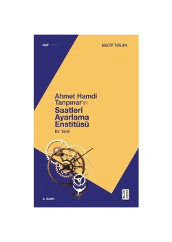 Ahmet Hamdi Tanpınarın Saatleri Ayarlama Enstitüsü Bir Tahlil Necdet Tosun