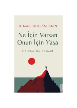 Ne İçin Varsan Onun İçin Yaşarsın  Hikmet Anıl Öztekin