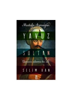 Yavuz Sultan Selim Han   Timaş