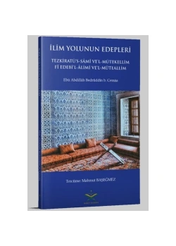 İlim Yolunun Edepleri Ebu Abdillah Bedrüddin Maruf Yayın