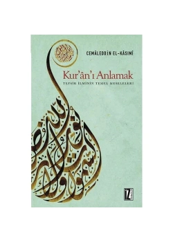 Kuranı Anlamak. Cemaleddin El Kasımi İz
