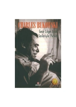 Gece Çilgin Ayak Sesleriyle Yirtildi Charles Bukowski Parantez