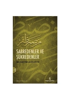 Sabredenler Ve Şükredenler İnsan -İbn Kayyım El-Cevziyye