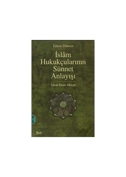 Erken Dönem İslam Hukukçularının Sünnet Anlayışı - İnsan