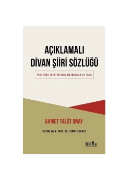 Açıklamalı Divan Şiiri Sözlüğü Ahmet Talat Onay Bilge Kültür