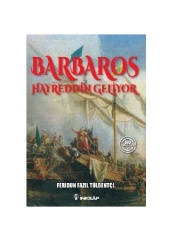 Barbaros Hayreddin Geliyor -Feridun Fazıl Tülbentçi -İnkılap