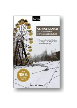 Çernobil Duası Geleceğin Tarihi Svetlana Aleksiyeviç   Kafka