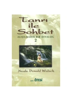 Tanrı İle Sohbet Alışılmadık Bir Diyalog 2 - Ötesi Yayınları