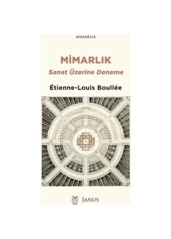 Mimarlı Sanat Üzerine Deneme Etienne Louis Bouelle Janus