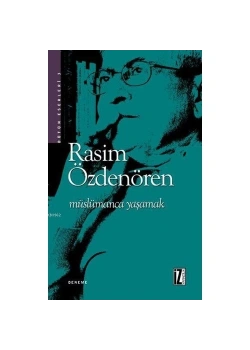 Müslümanca Yaşamak / R.Özdenören  İz Yay.