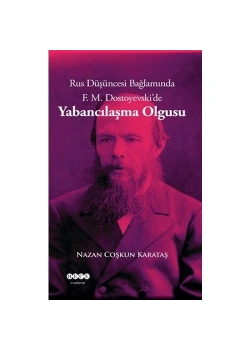 Rus Düşüncesi Bağlamında Dostoyevskide Yabancılaşma Olgusu Hece Yayın