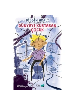 Dünyayı Kurtaran Çocuk  Fomkitap