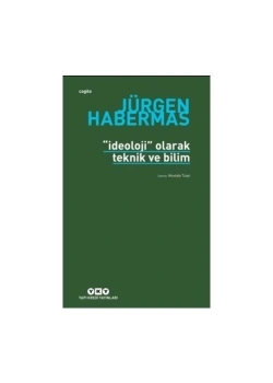 İdeoloji Olarak Teknik Ve Bilim   J. Habermas   Yapı Kredi