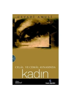 Celal Ve Cemal Aynasında Kadın Cevadi Amuli İnsan Yayıne