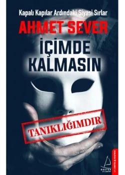 İçimde Kalmasın Tanıklığımdır.Ahmet Sever Destek