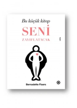 Bu Küçük Kitap Seni Zayıflatacak.Barnadette Fisers Doğan