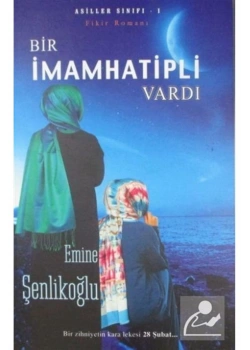 Bir İmamhatipli Vardı.Emine Şenlikoğlu   Mektup