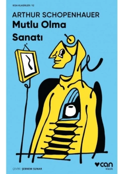 Mutlu Olma Sanatı Arthur Schopenhauer Can Yayın
