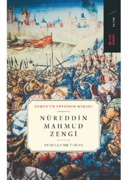 Nureddin Mahmud Zengi   Abdülkadir Turan Ketebe