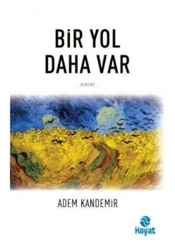 Bir Yol Daha Var Adem Kandemir Hayat