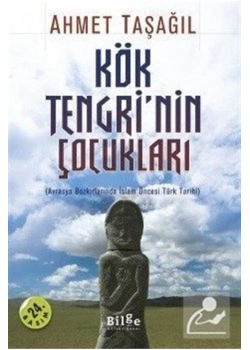 Kök Tengrinin Çocukları  Ahmet Başağıl    Bilge Kültür