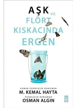 Aşk Ve Flört Kıskacında Ergen  Kemal Hayta  Timaş