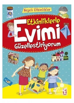 Etkinliklerle  Evimi Güzelleştiriyorum    Timaş Çocuk