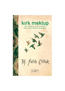 Kırk Mektup M.Fatih Çıtlak - Sufi Kitap