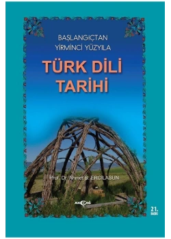 Başlangıçtan 20 .Yüzyla Türk Dili Tarihi-Ahmet B.Ercilasun Akçağ