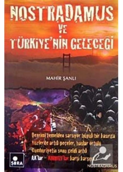 Nostradamus Ve Türkiyenin Geleceği Mahir Şanlı Şira Yayın