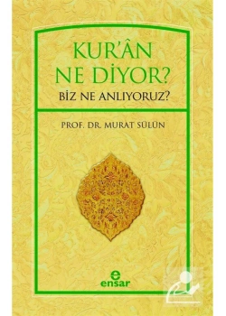 Kuran Ne Diyor Biz Ne Anlıyoruz  Murat Sülün  Ensar