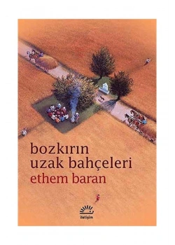 Bozkırın Uzak Bahçeleri  Ethem Baran  İletişim