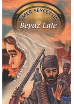 Beyaz Lale - Öemr Seyfettin - Parıltı