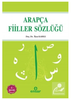 Arapça Fiiller Sözlüğü. İlyas Karslı- Ensar