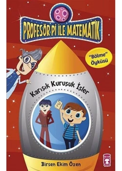 Profesör Pi İle Karışık Kuruşuk İşler   Timaş Çocuk