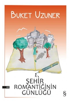 Şehir Romantiğinin Günlüğü    Buket Uzuner   Everest