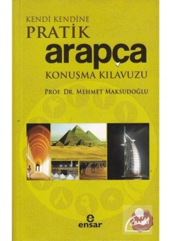 Kendi Kendine Pratik Arapça Konuşma Kılavuzu  Mehmet Maksudoğlu- Ensar