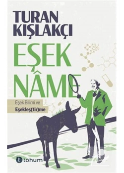 Eşekname Eşek Bilimi Ve Eşekleştirme  Turan Kışlakçı Tohum