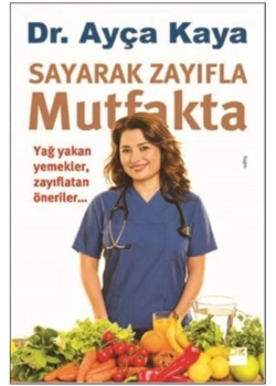 Sayarak Zayıfla Mutfakta - Dr.Ayça Kaya - Doğan Kitap