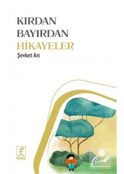 Kırdan Bayırdan Hikayeler Şevket Arı